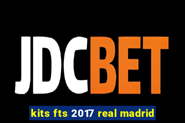 kits fts 2017 real madrid